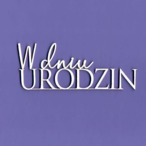 Tekturka Crafty Moly Napis G3 - W Dniu Urodzin